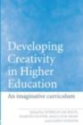 Developing Creativity in Higher Education : An Imaginative Curriculum - eBook