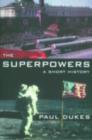 The Superpowers : A Short History - eBook