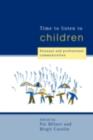 Time to Listen to Children : Personal and Professional Communication - eBook
