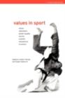 Values in Sport : Elitism, Nationalism, Gender Equality and the Scientific Manufacturing of Winners - eBook