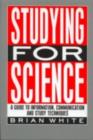 Studying for Science : A Guide to Information, Communication and Study Techniques - eBook