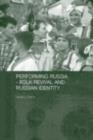 Performing Russia : Folk Revival and Russian Identity - eBook