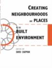 Creating Neighbourhoods and Places in the Built Environment - eBook