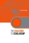 The Challenge to Scholarship : Rethinking Learning, Teaching and Research - eBook