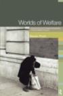 Worlds of Welfare : Understanding the Changing Geographies for Social Welfare Provision - eBook