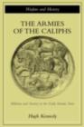 The Armies of the Caliphs - eBook