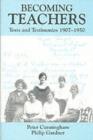 Becoming Teachers : Texts and Testimonies, 1907-1950 - eBook
