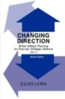 Changing Direction : British Military Planning for Post-war Strategic Defence, 1942-47 - eBook