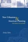 New Urbanism and American Planning : The Conflict of Cultures - eBook