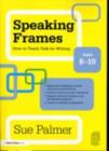 Speaking Frames: How to Teach Talk for Writing: Ages 8-10 - eBook