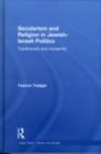 Secularism and Religion in Jewish-Israeli Politics : Traditionists and Modernity - eBook