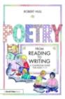Poetry - From Reading to Writing : A Classroom Guide for Ages 7-11 - eBook
