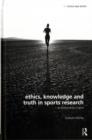 Ethics, Knowledge and Truth in Sports Research : An Epistemology of Sport - eBook