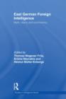 East German Foreign Intelligence : Myth, Reality and Controversy - eBook