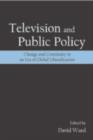 Television and Public Policy : Change and Continuity in an Era of Global Liberalization - eBook