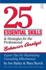 25 Essential Skills and Strategies for the Professional Behavior Analyst : Expert Tips for Maximizing Consulting Effectiveness - eBook