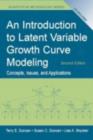 An Introduction to Latent Variable Growth Curve Modeling : Concepts, Issues, and Applications, Second Edition - eBook