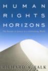 Human Rights Horizons : The Pursuit of Justice in a Globalizing World - eBook