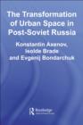 The Transformation of Urban Space in Post-Soviet Russia - eBook
