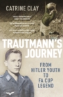 Trautmann's Journey : From Hitler Youth to FA Cup Legend - Book