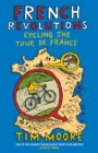 French Revolutions : Cycling the Tour de France - Book