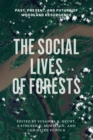 The Social Lives of Forests : Past, Present, and Future of Woodland Resurgence - eBook