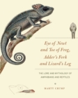 Eye of Newt and Toe of Frog, Adder's Fork and Lizard's Leg : The Lore and Mythology of Amphibians and Reptiles - eBook