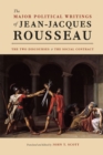 The Major Political Writings of Jean-Jacques Rousseau : The Two "Discourses" and the "Social Contract" - Book