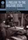 A Prelude to the Welfare State : The Origins of Workers' Compensation - eBook