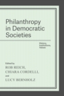 Philanthropy in Democratic Societies : History, Institutions, Values - eBook