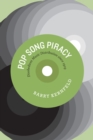 Pop Song Piracy : Disobedient Music Distribution since 1929 - eBook