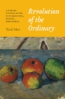 Revolution of the Ordinary : Literary Studies after Wittgenstein, Austin, and Cavell - Book