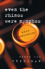 Even the Rhinos Were Nymphos : Best Nonfiction - eBook