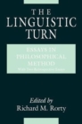 The Linguistic Turn – Essays in Philosophical Method - Book