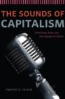 The Sounds of Capitalism : Advertising, Music, and the Conquest of Culture - eBook