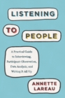 Listening to People : A Practical Guide to Interviewing, Participant Observation, Data Analysis, and Writing It All Up - Book