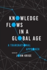Knowledge Flows in a Global Age : A Transnational Approach - Book