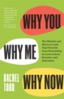 Why You, Why Me, Why Now : The Mindset and Moves to Land That First Job, from Networking to Cover Letters, Resumes, and Interviews - eBook