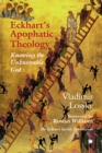 Eckhart's ApophaticTheology : Knowing the Unknowable God - eBook