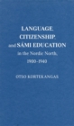 Language, Citizenship, and Sami Education in the Nordic North, 1900-1940 - eBook