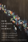 New Leaders, New Dawns? : South Africa and Zimbabwe under Cyril Ramaphosa and Emmerson Mnangagwa - eBook