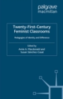 Twenty-First-Century Feminist Classrooms : Pedagogies of Identity and Difference - eBook