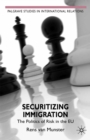 Securitizing Immigration : The Politics of Risk in the EU - eBook