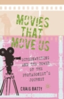 Movies That Move Us : Screenwriting and the Power of the Protagonist's Journey - eBook