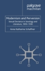 Modernism and Perversion : Sexual Deviance in Sexology and Literature, 1850-1930 - eBook