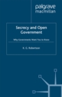 Secrecy and Open Government : Why Governments Want you to Know - eBook