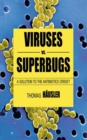 Viruses Vs. Superbugs : A Solution to the Antibiotics Crisis? - eBook