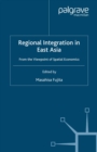 Regional Integration in East Asia : From the Viewpoint of Spatial Economics - eBook
