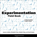 The Experimentation Field Book : A Step-by-Step Project Guide - Book