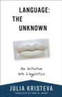 Language: The Unknown : An Initiation Into Linguistics - Book